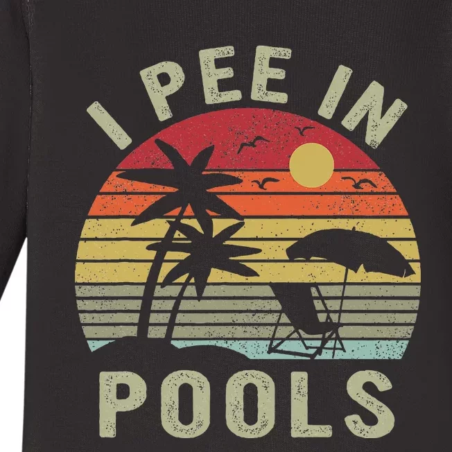 I Pee In Pools Sarcastic Sayings For Pools Lovers Retro Baby Long Sleeve Bodysuit