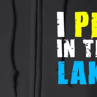 I Pee In The Lake Funny Summer Vacation Full Zip Hoodie