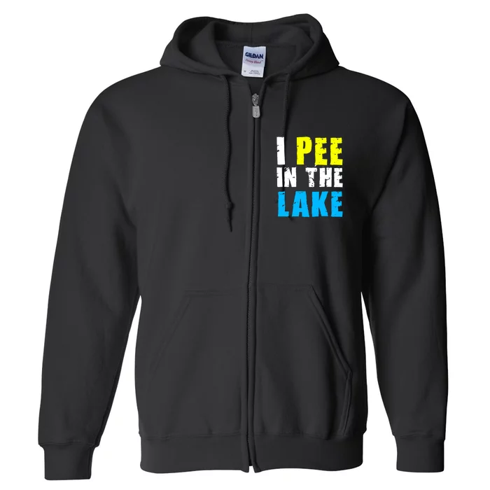 I Pee In The Lake Funny Summer Vacation Full Zip Hoodie