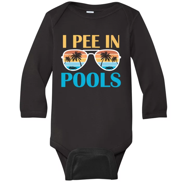 I Pee In Pools Funny Jokes Sarcastic Sayings Baby Long Sleeve Bodysuit