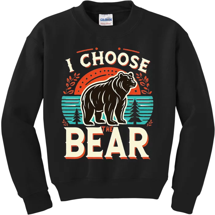 I Pick I Choose The Bear In The Woods Than A Man Kids Sweatshirt