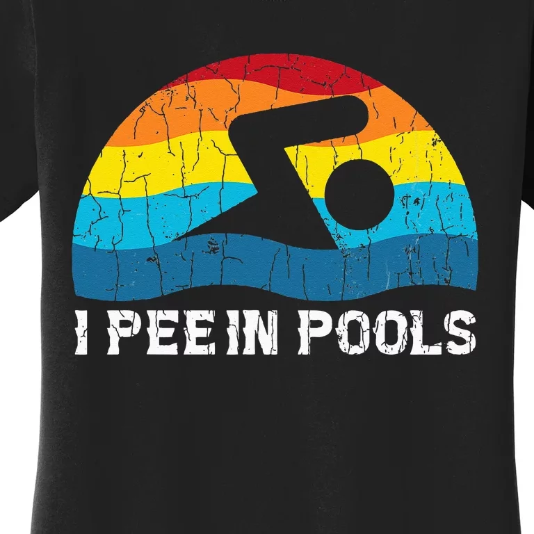 I Pee In Pools Funny Swimmer Swimming Coach Player Graphic Women's T-Shirt