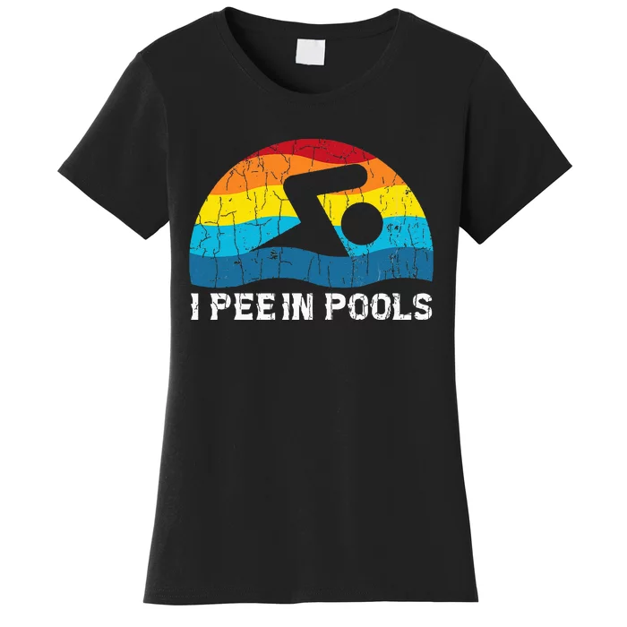 I Pee In Pools Funny Swimmer Swimming Coach Player Graphic Women's T-Shirt