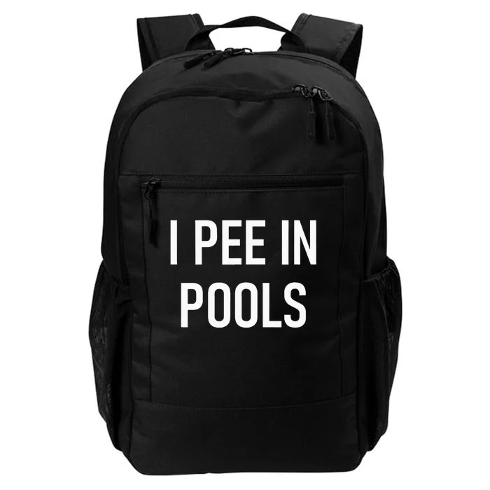 I Pee In Pools Funny Jokes Sarcastic Sayings Daily Commute Backpack