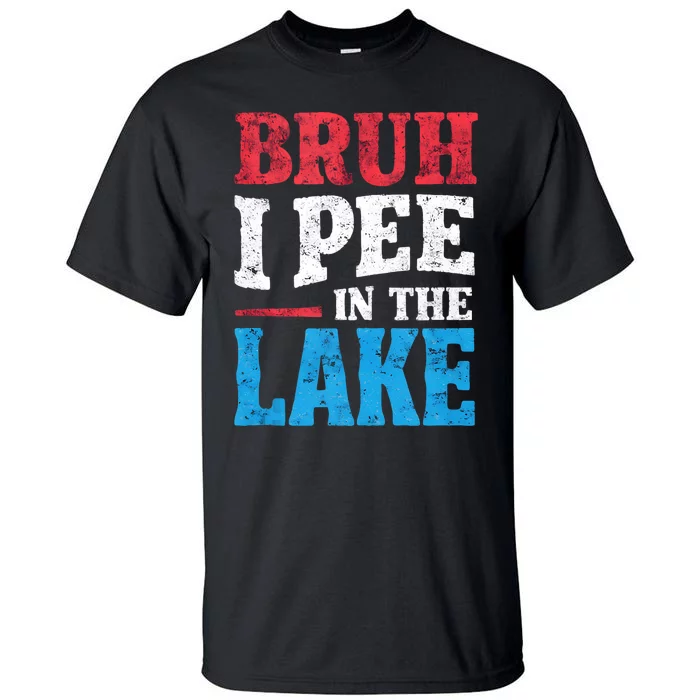 I Pee In The Lake Funny Boating Swimming Summer Vacation Tall T-Shirt