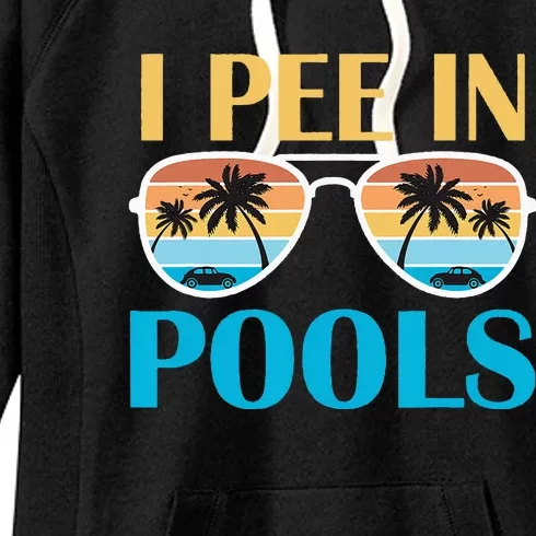 I Pee In Pools Funny Jokes Sarcastic Sayings Women's Fleece Hoodie