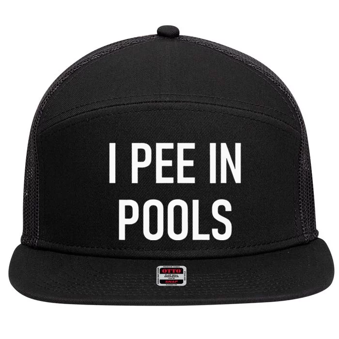 I Pee In Pools Funny Jokes Sarcastic Sayings 7 Panel Mesh Trucker Snapback Hat