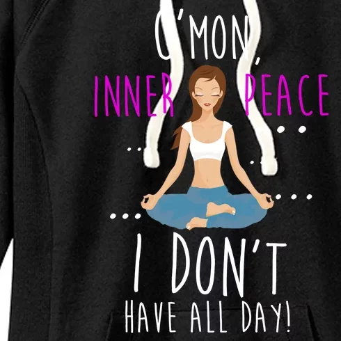 Inner Peace I Don't Have All Day Funny Yoga Women's Fleece Hoodie