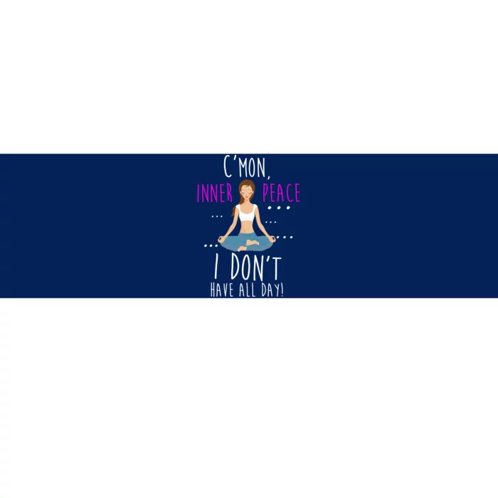 Inner Peace I Don't Have All Day Funny Yoga Bumper Sticker