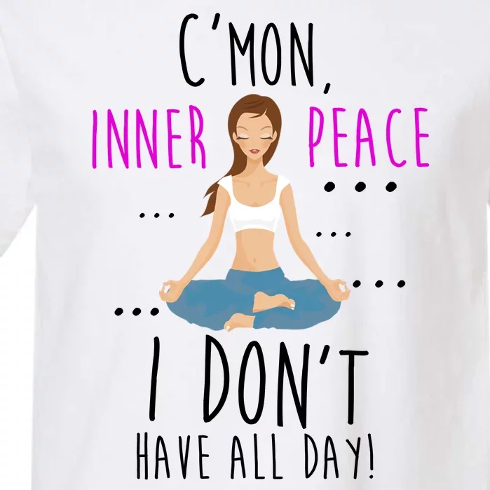 Inner Peace I Don't Have All Day Funny Yoga Garment-Dyed Heavyweight T-Shirt