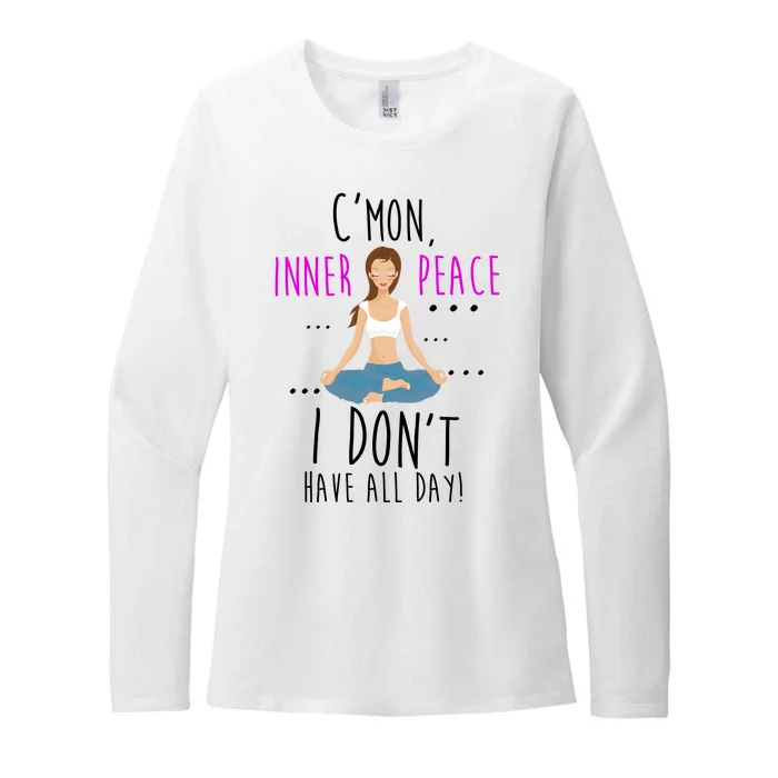 Inner Peace I Don't Have All Day Funny Yoga Womens CVC Long Sleeve Shirt