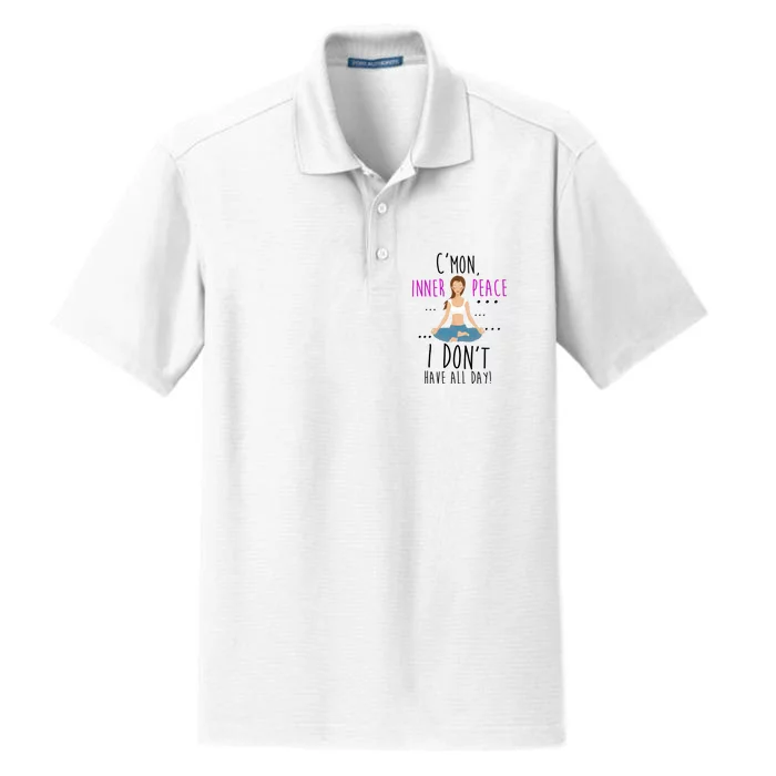 Inner Peace I Don't Have All Day Funny Yoga Dry Zone Grid Performance Polo