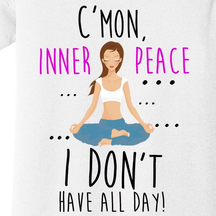 Inner Peace I Don't Have All Day Funny Yoga Baby Bodysuit