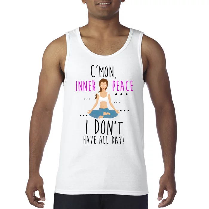 Inner Peace I Don't Have All Day Funny Yoga Tank Top