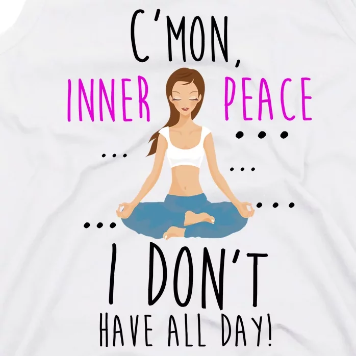 Inner Peace I Don't Have All Day Funny Yoga Tank Top