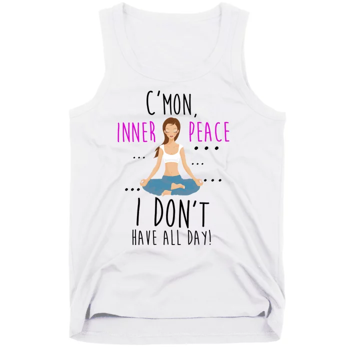 Inner Peace I Don't Have All Day Funny Yoga Tank Top