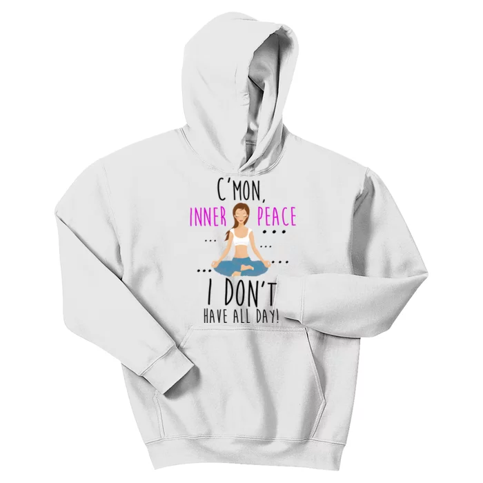 Inner Peace I Don't Have All Day Funny Yoga Kids Hoodie