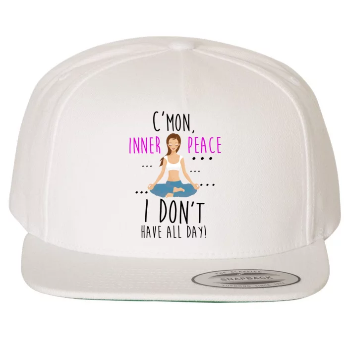 Inner Peace I Don't Have All Day Funny Yoga Wool Snapback Cap