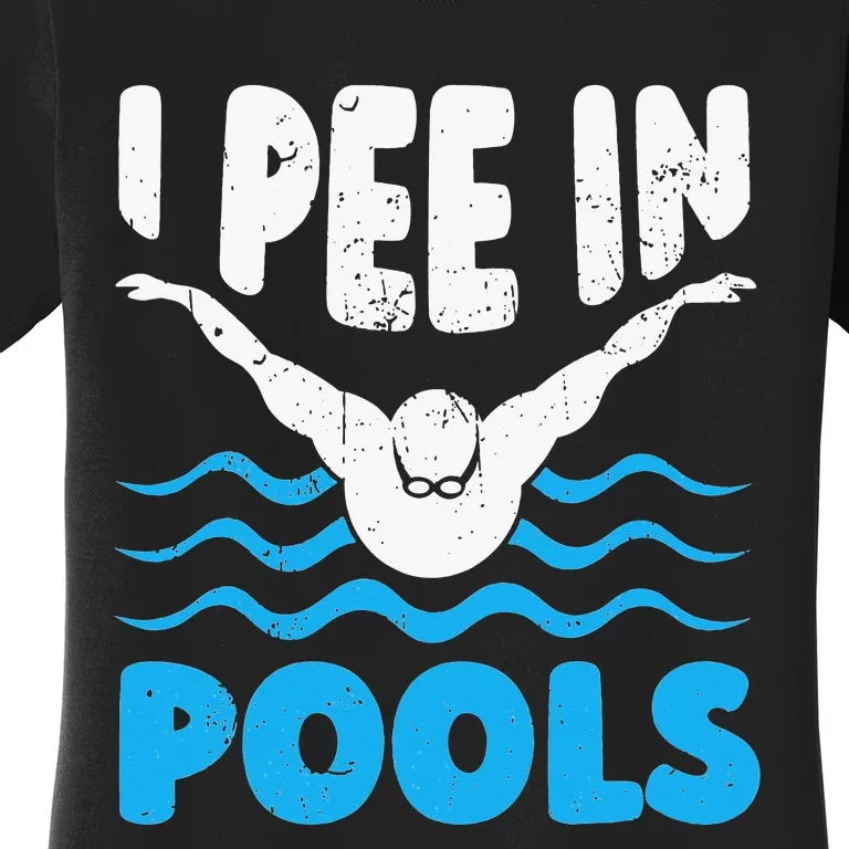 I Pee In Pools Funny Swimmer Swimming Coach Player Graphic Women's T-Shirt