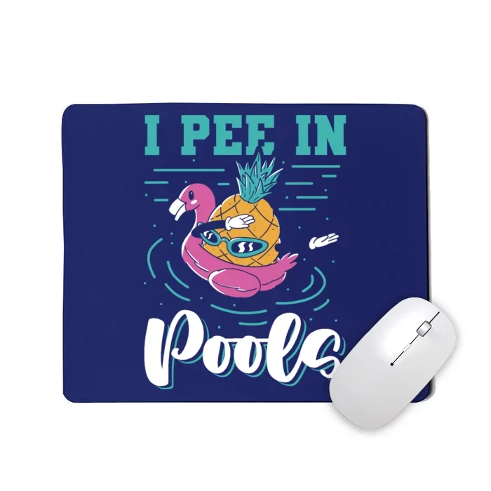 I Pee In Pools Swimming Joke Peeing In Public Pools Mousepad