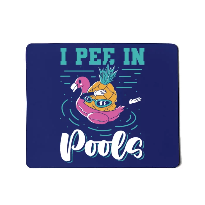 I Pee In Pools Swimming Joke Peeing In Public Pools Mousepad