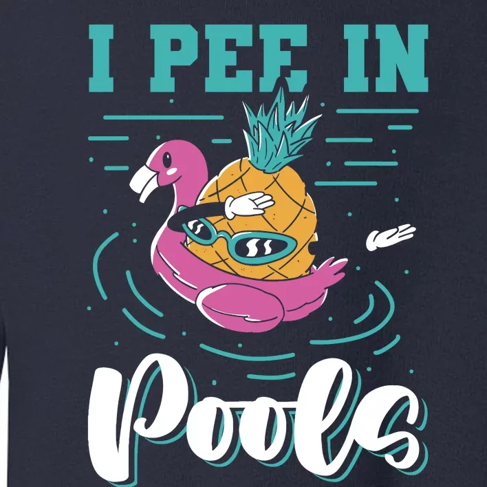 I Pee In Pools Swimming Joke Peeing In Public Pools Toddler Sweatshirt