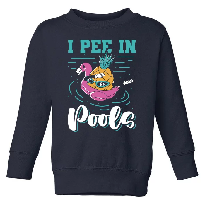 I Pee In Pools Swimming Joke Peeing In Public Pools Toddler Sweatshirt