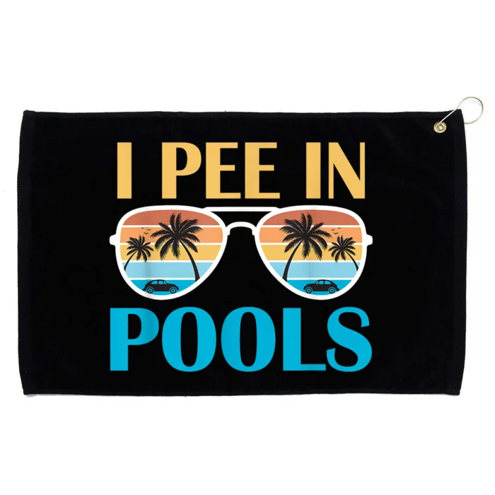 I Pee In Pools Funny Jokes Sarcastic Sayings Grommeted Golf Towel