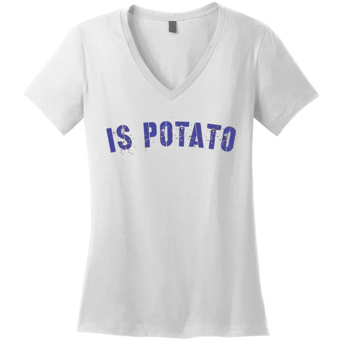 Is Potato Women's V-Neck T-Shirt