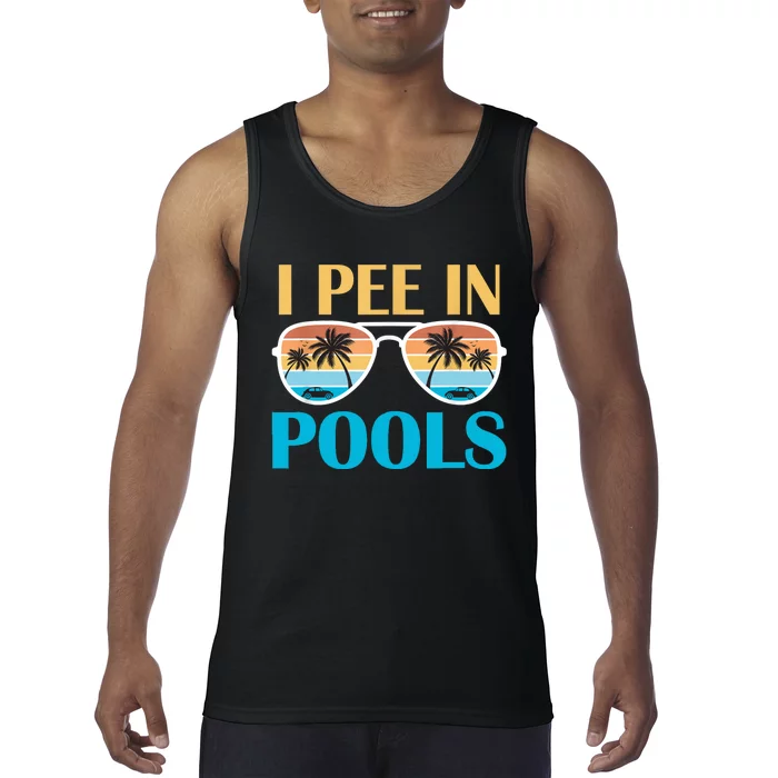 I Pee In Pools Funny Jokes Sarcastic Sayings Tank Top