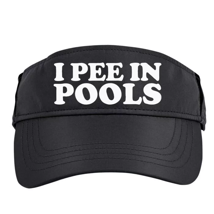 I Pee In Pools Funny Vacation I Pee In Pools Adult Drive Performance Visor