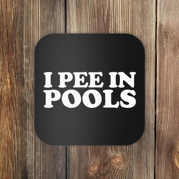 I Pee In Pools Funny Vacation I Pee In Pools Coaster | TeeShirtPalace