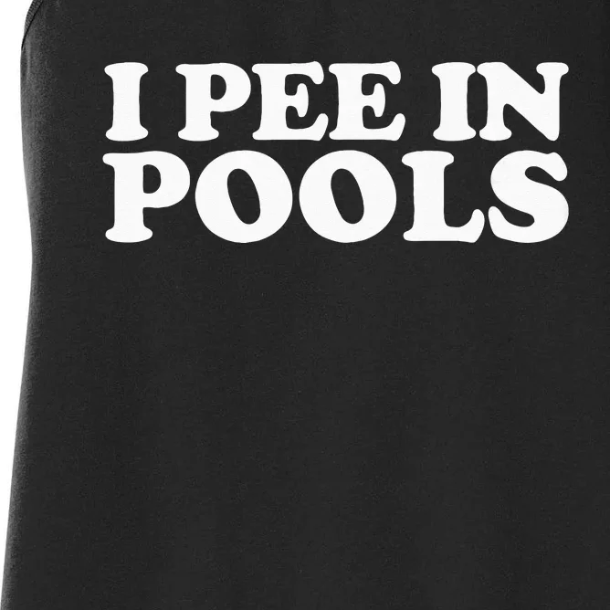 I Pee In Pools Funny Vacation I Pee In Pools Women's Racerback Tank