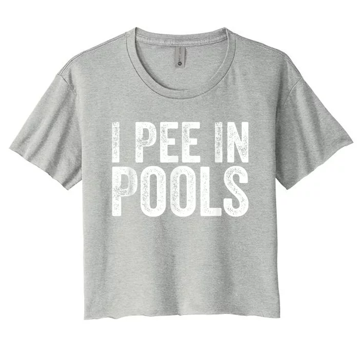 I Pee In Pools Funny Women's Crop Top Tee