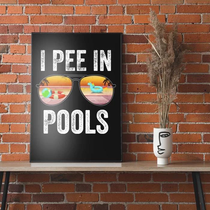 I Pee In Pools Funny Poster