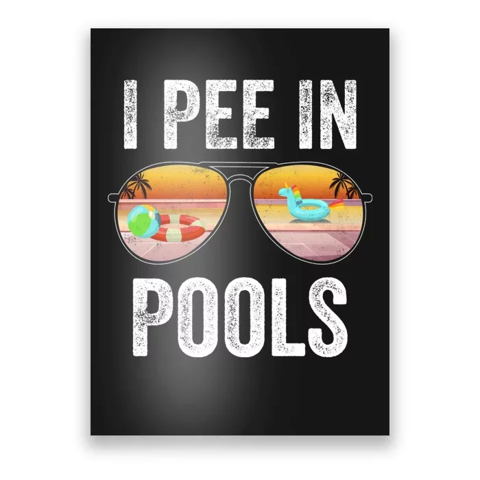 I Pee In Pools Funny Poster