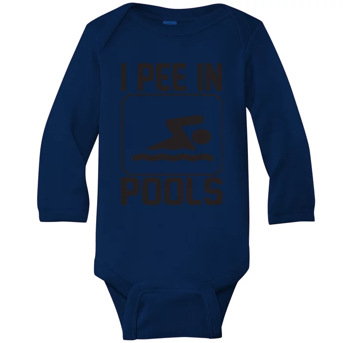 I Pee In Pools Funny I Pee In Pools Baby Long Sleeve Bodysuit