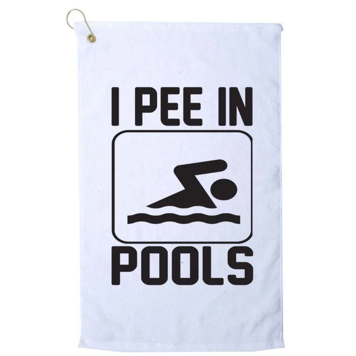 I Pee In Pools Funny I Pee In Pools Platinum Collection Golf Towel