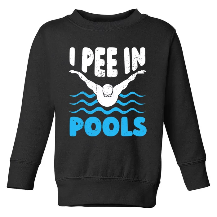 I Pee In Pools Funny Swimmer Swimming Coach Player Graphic Toddler Sweatshirt