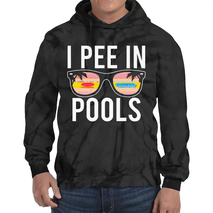 I Pee In Pools Tie Dye Hoodie