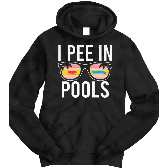 I Pee In Pools Tie Dye Hoodie