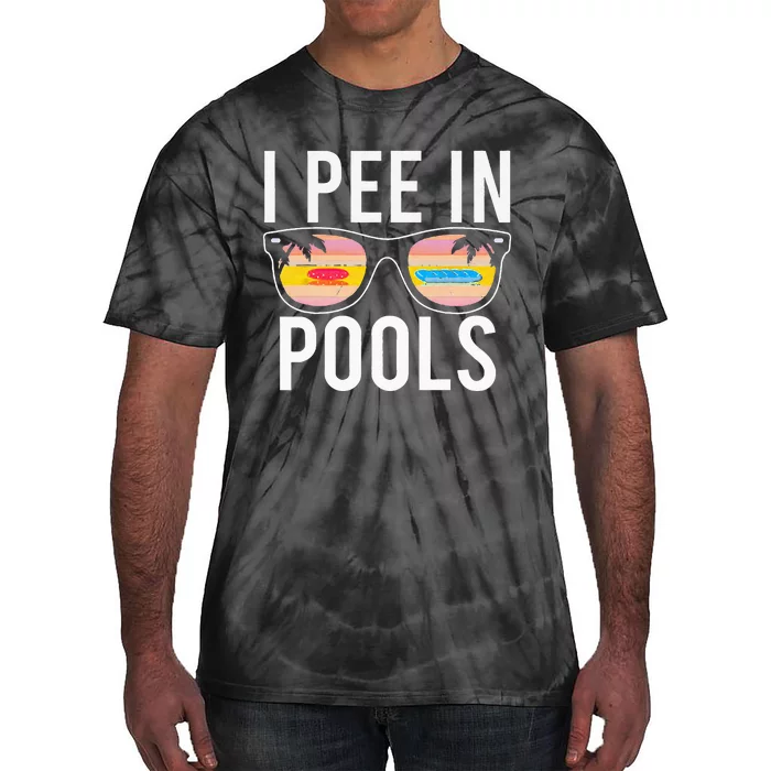 I Pee In Pools Tie-Dye T-Shirt