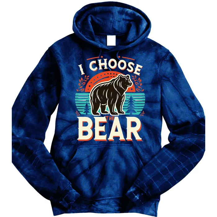 I Pick I Choose The Bear In The Woods Than A Man Tie Dye Hoodie