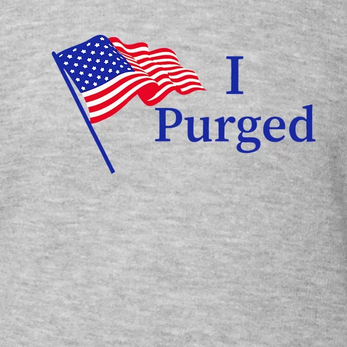 I Purged Toddler Sweatshirt