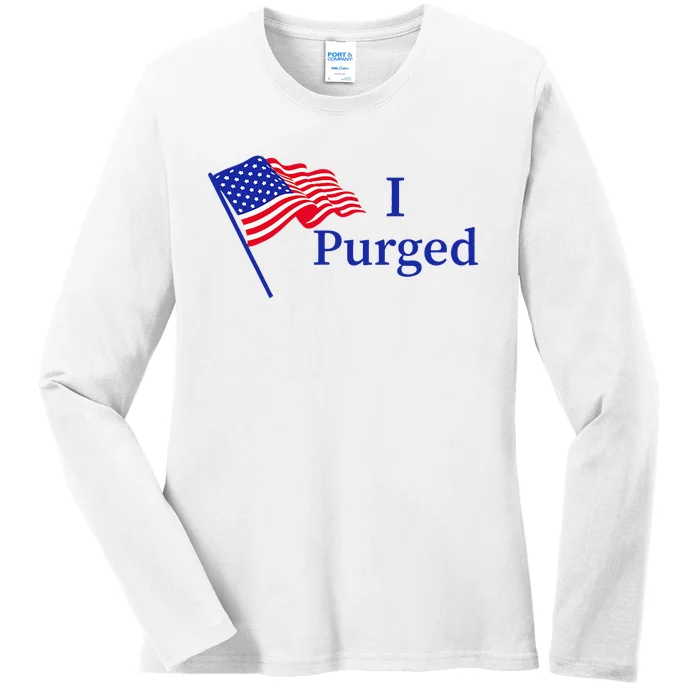 I Purged Ladies Long Sleeve Shirt