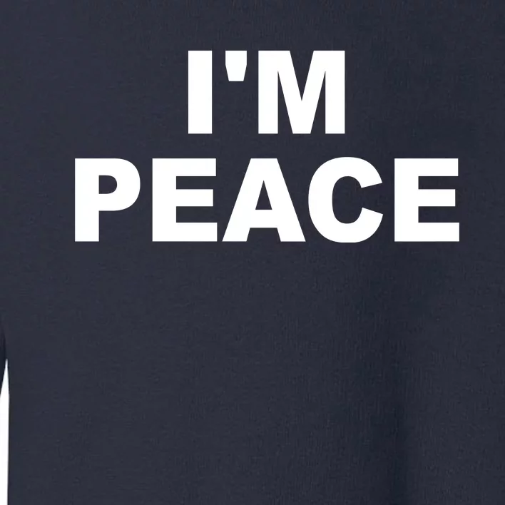 I'm Peace Toddler Sweatshirt