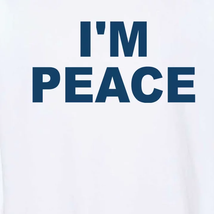 I'm Peace Garment-Dyed Sweatshirt