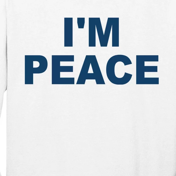 I'm Peace Tall Long Sleeve T-Shirt