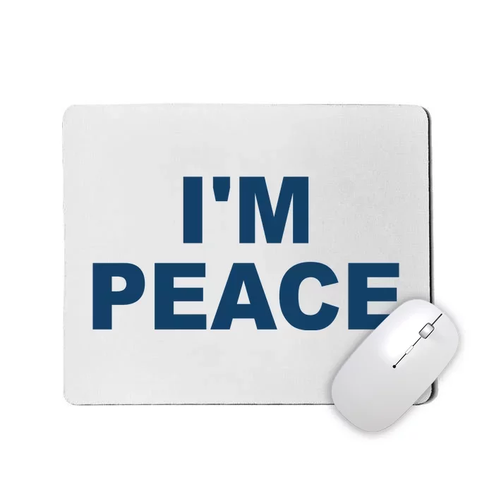 I'm Peace Mousepad