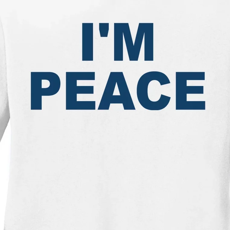 I'm Peace Ladies Long Sleeve Shirt